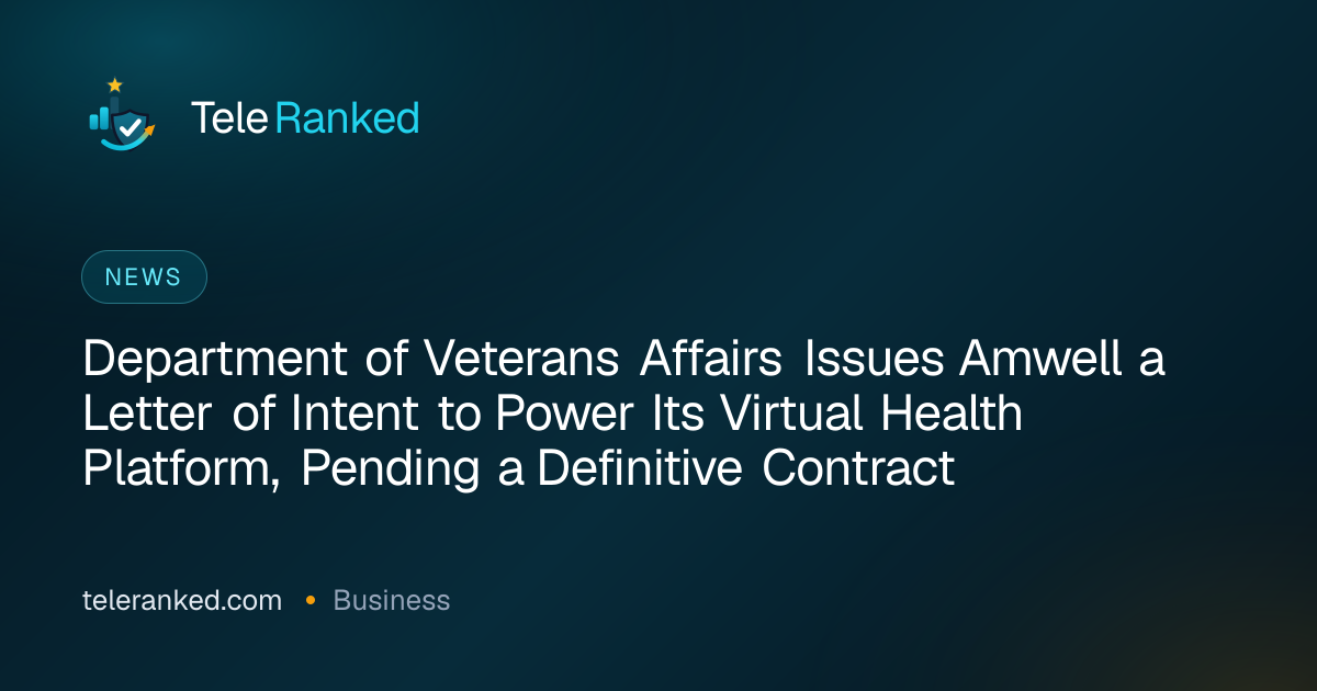 VA Issues Amwell a Letter of Intent for Its Virtual Health Platform ...